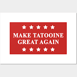 Make Tatooine Great Again (White Text) Posters and Art